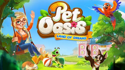 download Pet oasis: Land of dreams apk